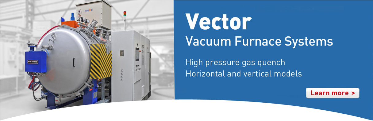 The Vector gas quenching vacuum furnace has had hundreds of units installed in the last few years.